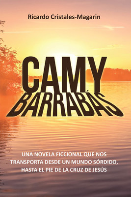 Camy/Barrabás, es el nuevo libro de Ricardo Cristales-Magarin